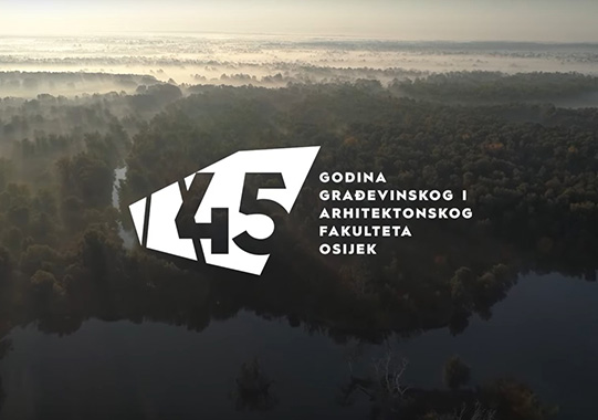 45 years Faculty of Civil Engineering Osijek